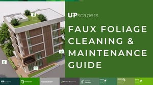 UpScapers Cleaning and Maintenance Guide for Faux Foliage